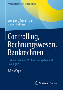 Paperback Controlling, Rechnungswesen, Bankrechnen: Basiswissen Und Prüfungsaufgaben Mit Lösungen [German] Book