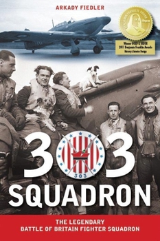 Hardcover 303 Squadron: The Legendary Battle of Britain Fighter Squadron Book