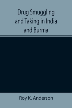 Drug Smuggling and Taking in India and Burma