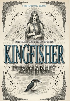 Kingfisher: An Epic Time Travel from WWI to Camelot