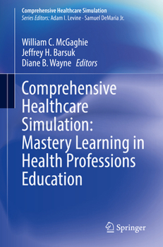 Paperback Comprehensive Healthcare Simulation: Mastery Learning in Health Professions Education Book