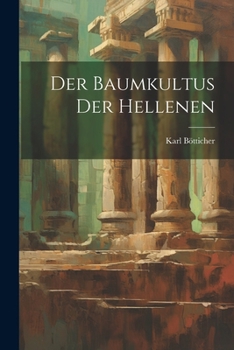 Paperback Der Baumkultus Der Hellenen [German] Book