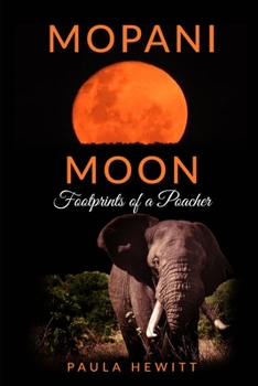 Paperback Mopani Moon: Footprints of a Poacher Book