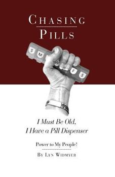 Paperback Chasing Pills: I Must Be Old, I Have a Pill Dispenser Book