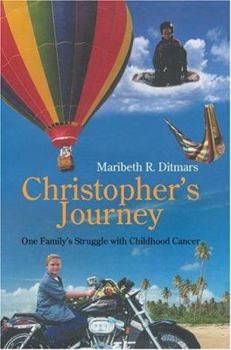 Hardcover Christopher's Journey: One Family's Struggle With Childhood Cancer Book
