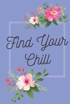 Paperback Find your Chill: A Lined Journal Book