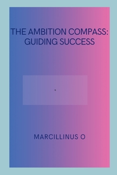 The Ambition Compass: Guiding Success
