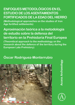 Enfoques Metodologicos En El Estudio de Los Asentamientos Fortificados de la Edad del Hierro