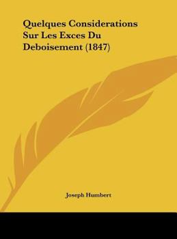 Hardcover Quelques Considerations Sur Les Exces Du Deboisement (1847) [French] Book