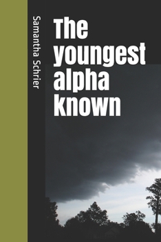 Paperback The youngest alpha known Book