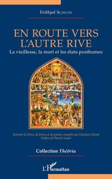 En route vers l'autre rive: La vieillesse, la mort et les états posthumes (Théôria) (French Edition)