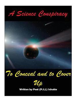 Paperback A Science Conspiracy to Conceal and to Cover-up Book