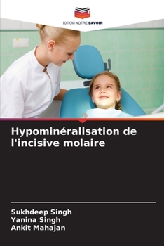 Hypominéralisation de l'incisive molaire