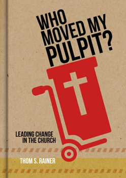 Hardcover Who Moved My Pulpit?: Leading Change in the Church Book