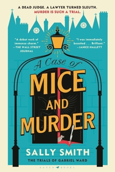 A Case of Mice and Murder: The Trials of Gabriel Ward (The Trials of Gabriel Ward, 1)