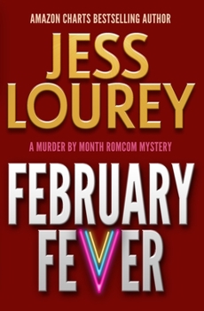February Fever: Hot and Hilarious - Book #10 of the Murder by Month Romcom Mystery