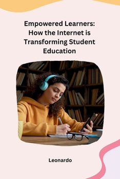 Paperback Empowered Learners: How the Internet is Transforming Student Education Book