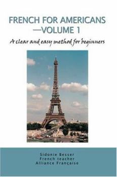 Paperback French for Americans--Volume 1: A clear and easy method for beginners Book