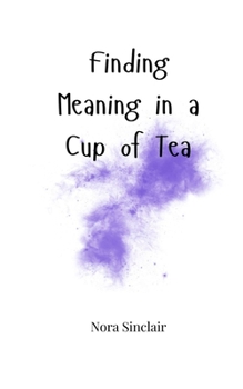 Paperback Finding Meaning in a Cup of Tea Book