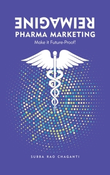 Hardcover Reimagine Pharma Marketing: Make it Future Proof Book