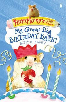 My Great Big Birthday Bash! - Book #8 of the Humphrey's Tiny Tales
