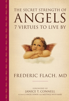 Hardcover The Secret Strength of Angels: 7 Virtues to Live by Book
