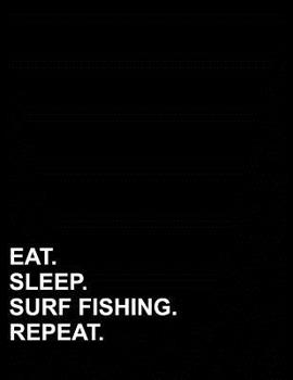 Eat Sleep Surf Fishing Repeat: French Ruled Notebook French Ruled Paper, Seyes Ruled Notebooks, 8.5" x 11", 200 pages