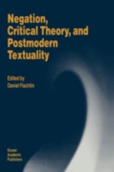 Hardcover Negation, Critical Theory, and Postmodern Textuality Book