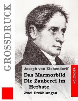 Paperback Das Marmorbild / Die Zauberei im Herbste (Großdruck): Zwei Erzählungen [German] Book