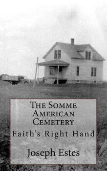 Paperback The Somme American Cemetery: Faith's Right Hand Book