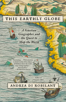 Paperback This Earthly Globe: A Venetian Geographer and the Quest to Map the World Book