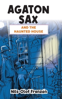 Agaton Sax and the Haunted House - Book #3 of the Agaton Sax