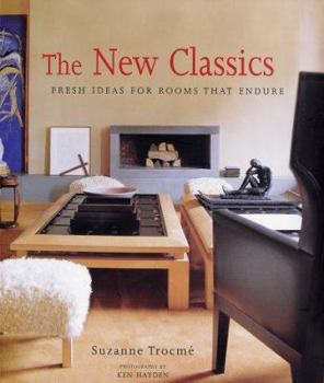 Hardcover The New Classics: Fresh Ideas for Rooms That Endure Book
