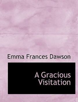 A Gracious Visitation