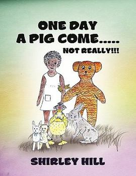 Paperback One Day a Pig Come ..... Not Really!!! Book