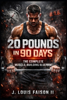 Paperback 20 Pounds in 90 Days: The Complete Muscle-Building Blueprint Book