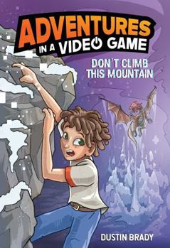 Hardcover Don't Climb This Mountain: Adventures in a Video Game Volume 2 Book