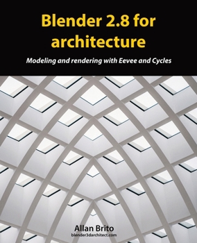 Paperback Blender 2.8 for architecture: Modeling and rendering with Eevee and Cycles Book
