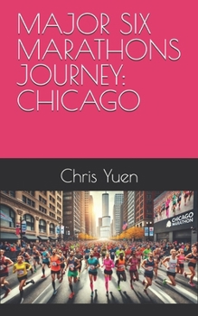 MAJOR SIX MARATHONS JOURNEY: CHICAGO
