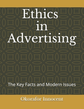 Paperback Ethics in Advertising: Key Facts and Modern Issues in Advertising Ethics Book