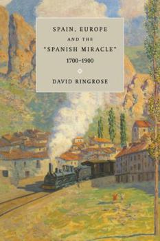 Paperback Spain, Europe, and the 'Spanish Miracle', 1700-1900 Book