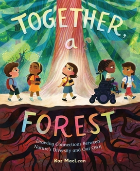 Hardcover Together, a Forest: Drawing Connections Between Nature's Diversity and Our Own Book
