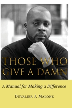 Paperback Those Who Give A Damn: A Manual for Making a Difference Book