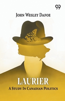 Paperback Laurier: A Study In Canadian Politics Book