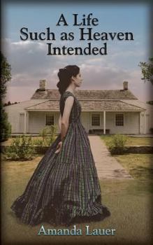 Paperback A Life Such As Heaven Intended Book