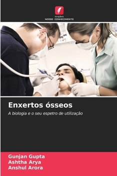 Enxertos ósseos: A biologia e o seu espetro de utilização (Portuguese Edition)