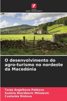 Paperback O desenvolvimento do agro-turismo no nordeste da Macedónia [Portuguese] Book