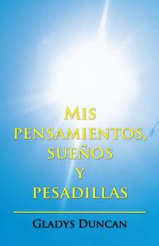 Hardcover Mis pensamientos, sueños y pesadillas [Spanish] Book