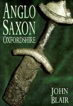 Paperback Anglo-Saxon Oxfordshire Book