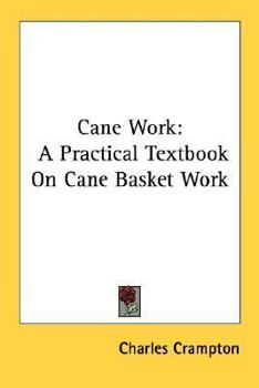 Paperback Cane Work: A Practical Textbook On Cane Basket Work Book